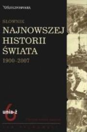 Okładka książki Słownik najnowszej historii świata 1900-2007. T.6