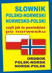Słownik pol-norw, norw-pol czyli jak to pow. TW. Autor: Szymańska Oliwia, Gordon Jacek. Dadada.pl Okładka książki Słownik pol-norw, norw-pol czyli jak to pow. TW
