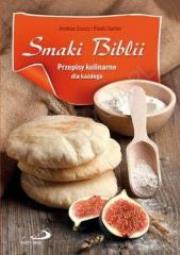 Smaki Biblii. Przepisy kulinarne dla każdego. Autor: Andrea Ciucci, Paolo Sartor. Dadada.pl Okładka książki Smaki Biblii. Przepisy kulinarne dla każdego