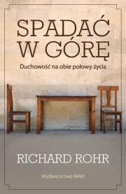 Spadać w górę. Autor: Richard Rohr. Dadada.pl Okładka książki Spadać w górę