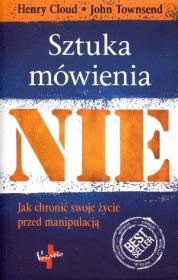 Sztuka mówienia NIE. Autor: Cloud Henry, John Townsend. Dadada.pl Okładka książki Sztuka mówienia NIE