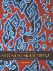 Okładka książki Sztuka woskiem pisana. Batik w Indonezji...