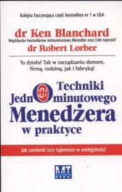 Techniki jednominutowego menedżera w praktyce Br. Autor: Ken Blanchard, Robert Lorber. Dadada.pl Okładka książki Techniki jednominutowego menedżera w praktyce Br