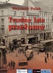 Trudne lata przełomu. Autor: Wojciech Polak Jakub Kufel. Dadada.pl Okładka książki Trudne lata przełomu