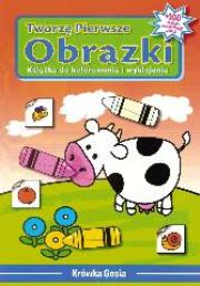 Okładka książki Tworzę pierwsze obrazki - Krówka Gosia