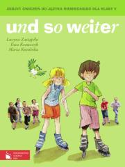 Und So Weiter 5 AB w.2012 PWN. Autor: Luzyna Zastąpiło, Kozubska Marta. Dadada.pl Okładka książki Und So Weiter 5 AB w.2012 PWN