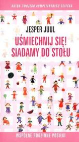 Uśmiechnij się! Siadamy do stołu.... Autor: Jesper Juul. Dadada.pl Okładka książki Uśmiechnij się! Siadamy do stołu...