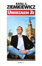 Uwarzałem że. Autor: Rafał Ziemkiewicz. Dadada.pl Okładka książki Uwarzałem że