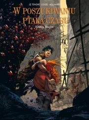 W poszukiwania ptaka czasu. Księga Bogów. Autor: Serge Le Tendre i Regis Loisel. Dadada.pl Okładka książki W poszukiwania ptaka czasu. Księga Bogów