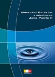 Wartości Polaków a dziedzictwo Jana Pawła II. Autor: Tomasz Żukowski (red.). Dadada.pl Okładka książki Wartości Polaków a dziedzictwo Jana Pawła II