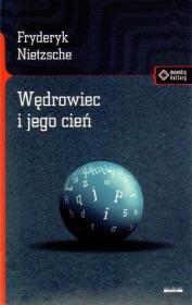Wędrowiec i jego cień. Autor: Friedrich Nietzsche. Dadada.pl Okładka książki Wędrowiec i jego cień
