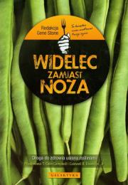Widelec zamiast noża. Autor: Gene Stone. Dadada.pl Okładka książki Widelec zamiast noża
