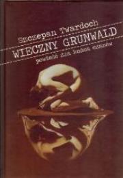 Okładka książki Wieczny Grunwald. Powieść zza końca czasów