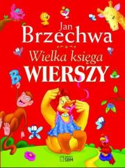 Okładka książki Wielka księga wierszy Jan Brzechwa w.2012 SBM