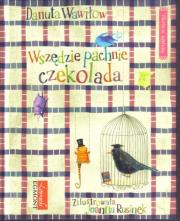 Wierszem pisane. Wszędzie pachnie czekolada. Autor: Wawiłow Danuta. Dadada.pl Okładka książki Wierszem pisane. Wszędzie pachnie czekolada