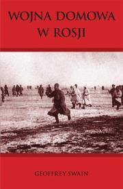Wojna domowa w Rosji. Autor: Swain Geoffrey. Dadada.pl Okładka książki Wojna domowa w Rosji