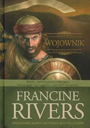 Wojownik. Autor: Francine Rivers. Dadada.pl Okładka książki Wojownik