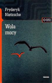 Wola mocy. Autor: Friedrich Nietzsche. Dadada.pl Okładka książki Wola mocy