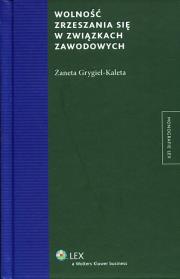 Okładka książki Wolność zrzeszania się w związkach zawodowych