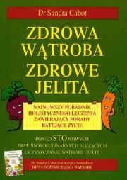 Zdrowa wątroba, zdrowe jelita. Autor: Sandra Cabot. Dadada.pl Okładka książki Zdrowa wątroba, zdrowe jelita
