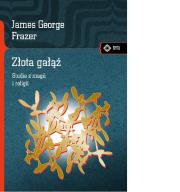 Okładka książki Złota gałąź. Studia z magii i religii