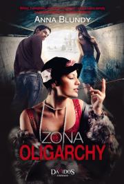 Żona Oligarchy. Autor: Blundy Anna. Dadada.pl Okładka książki Żona Oligarchy