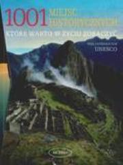 Okładka książki 1001 miejsc historycznych, które warto w życiu...