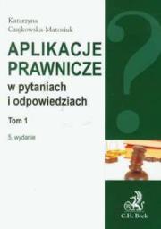 Aplikacje prawnicze w pytaniach i odpowiedziach T1. Autor: Czajkowska-Matosiuk Katarzyna. Dadada.pl Okładka książki Aplikacje prawnicze w pytaniach i odpowiedziach T1