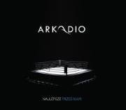 Okładka książki Arkadio - Najlepsze przed nami