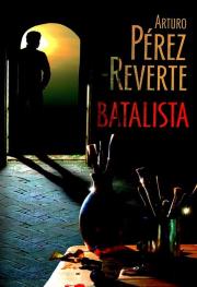 Batalista. Autor: Perez-Reverte Arturo. Dadada.pl Okładka książki Batalista