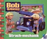 Okładka książki Bob budowniczy - Strach-mechanik Egmont