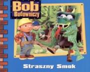 Okładka książki Bob budowniczy - Straszny smok Egmont