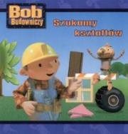 Bob budowniczy - Szukamy kształtów Egmont. Autor: Lauryn Silverhardt. Dadada.pl Okładka książki Bob budowniczy - Szukamy kształtów Egmont