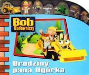 Okładka książki Bob budowniczy - Urodziny pana Ogórka Egmont