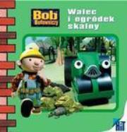 Okładka książki Bob budowniczy - Walec i ogródek skalny Egmont