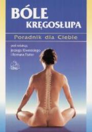 Bóle kręgosłupa PZWL. Autor: red. Roman Fiutko, Jerzy E. Kiwerski (red.). Dadada.pl Okładka książki Bóle kręgosłupa PZWL