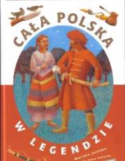 Cała polska w legendzie biało-czerwona. Autor: Mariola Jarocka. Dadada.pl Okładka książki Cała polska w legendzie biało-czerwona