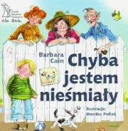 Chyba jestem nieśmiały - Barbara Cain. Autor: Barbara Cain. Dadada.pl Okładka książki Chyba jestem nieśmiały - Barbara Cain