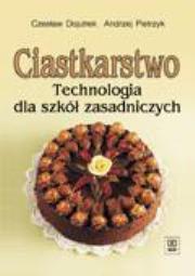 Okładka książki Ciastkarstwo. Technologia dla ZSZ  Dojutrek WSIP