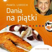Okładka książki Dania na piątki - Paweł Loroch