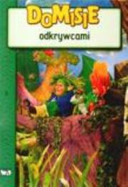 Domisie odkrywcami. Autor: Regina Sawicka, Sawicki Gerard. Dadada.pl Okładka książki Domisie odkrywcami