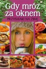 Okładka książki Gdy mróz za oknem Przysmaki na zimę Olimp Media