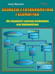 Geodezja z fotogrametrią i geomatyką SGGW. Autor: Wysocki Jerzy. Dadada.pl Okładka książki Geodezja z fotogrametrią i geomatyką SGGW