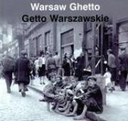 Getto Warszawskie wersja angielsko - polska. Autor: praca zbiorowa. Dadada.pl Okładka książki Getto Warszawskie wersja angielsko - polska