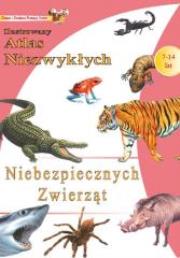 Okładka książki Ilustrowany atlas niezwykłych niebez. zwierząt