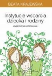 Instytucje wsparcia dziecka i rodziny. Autor: Beata Krajewska. Dadada.pl Okładka książki Instytucje wsparcia dziecka i rodziny