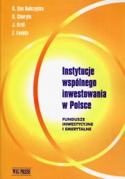 Instytucje wspólnego inwestowania w Polsce. Wydawca: Wig-Press. Dadada.pl Opakowanie Instytucje wspólnego inwestowania w Polsce