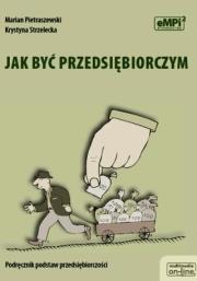 Jak być przedsiębiorczym podręcznik. Autor: Marian Pietraszewski, Krystyna Strzelecka. Dadada.pl Okładka książki Jak być przedsiębiorczym podręcznik