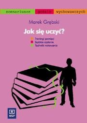 Jak się uczyć. WSiP. Autor: Grębski Marek. Dadada.pl Okładka książki Jak się uczyć. WSiP