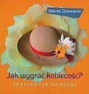 Jak wygrać kobiecość? Instrukcja obsługi. Autor: Marek Dziewiecki. Dadada.pl Okładka książki Jak wygrać kobiecość? Instrukcja obsługi